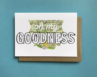 Oh My Goodness Greeting Card