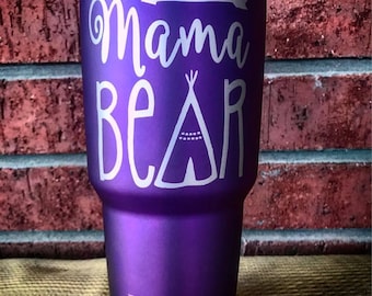 Mama Bear custom YETI, Polar Camel, Ozark Tumbler