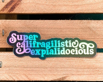 Supercalifragilisticexpialidocious Vinyl Sticker | Holographic Mary Poppins Laptop and Water Bottle Sticker Decal