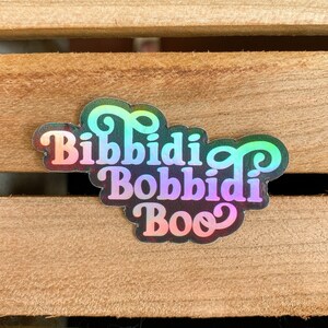 Bibbidi Bobbidi Boo Vinyl Sticker | Holographic Cinderella Laptop and Water Bottle Sticker Decal