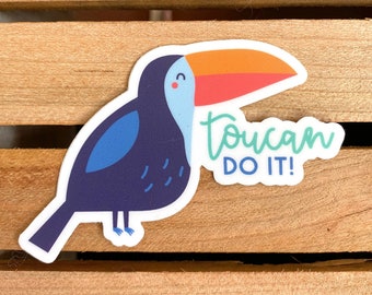 Toucan Do It Vinyl Sticker | You Can Do It Encouragement | Car, Laptop, Water Bottle Sticker Decal