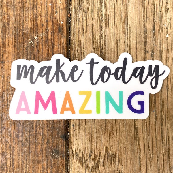 Make Today Amazing Vinyl Sticker | Rainbow Colors, Laptop and Water Bottle Sticker Decal