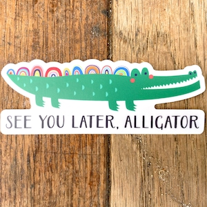 See You Later, Alligator Vinyl Sticker | Rainbow Colors, Laptop and Water Bottle Sticker Decal