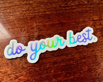 Do Your Best Holographic Vinyl Sticker | Laptop and Water Bottle Sticker Decal | Encouragement Gift