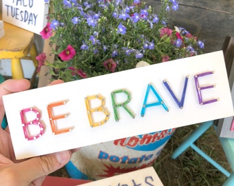 READY TO SHIP String Art 'Be Brave' Single Line Strung Sign, Mini Block | Rainbow Colors