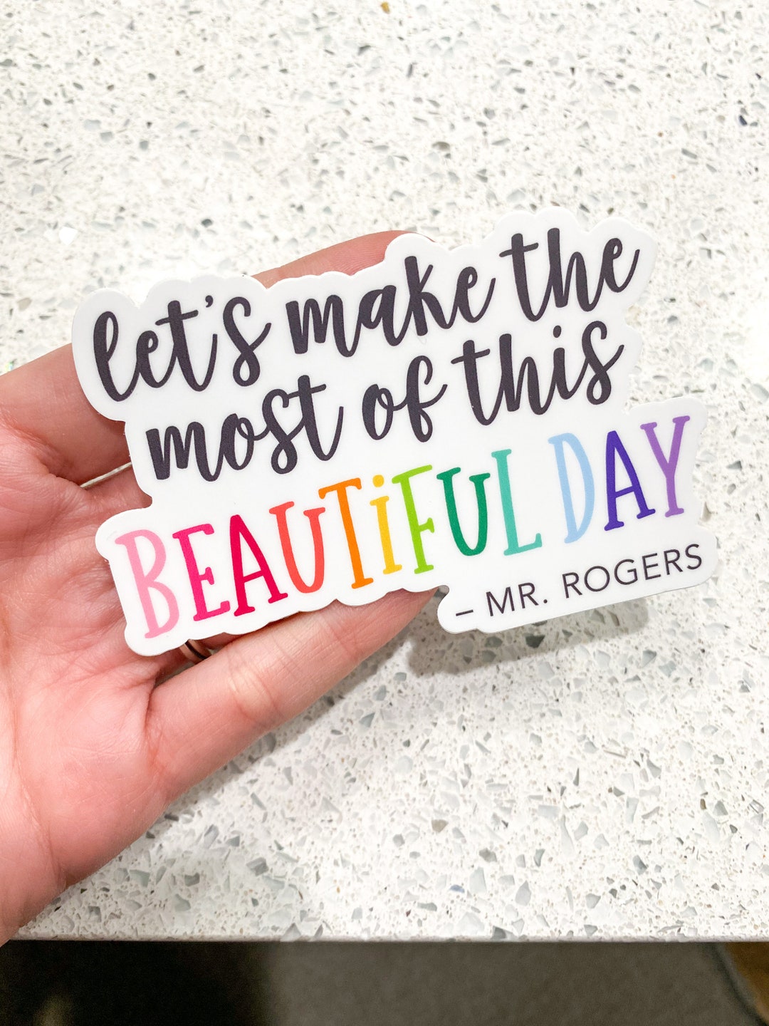 Let's Make the Most of This Beautiful Day Vinyl Sticker Mr. Rogers - Let's Make The Most Of The Night