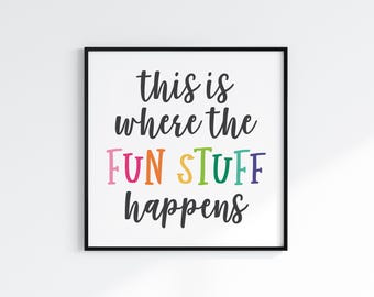 This is Where the Fun Stuff Happens 8x8 Art Print | Colorful Classroom Playroom Wall Art | The Honaker Homemaker