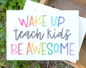 READY TO SHIP String Art Wake Up, Teach Kids, Be Awesome Single Line Strung Sign