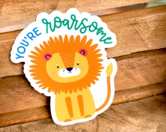 You're Roarsome Lion Vinyl Sticker | Kids Encouragement, Bright Colors, Laptop and Water Bottle Sticker Decal