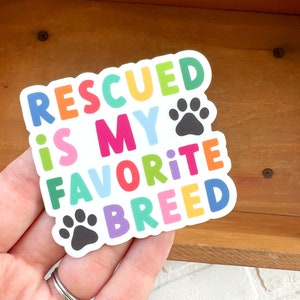 Rescued is My Favorite Breed Vinyl Sticker | Rainbow Colors, Dog Lover Laptop and Water Bottle Sticker Decal