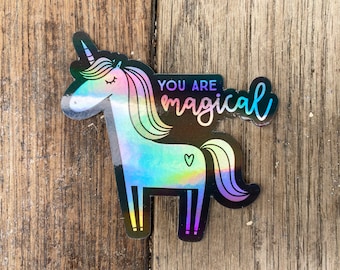 You are Magical Vinyl Sticker | Holographic Unicorn Laptop and Water Bottle Sticker Decal