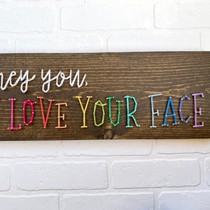 READY TO SHIP String Art Hey You, I Love Your Face Single Line Strung Sign image 1