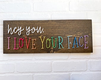 READY TO SHIP String Art Hey You, I Love Your Face Single Line Strung Sign