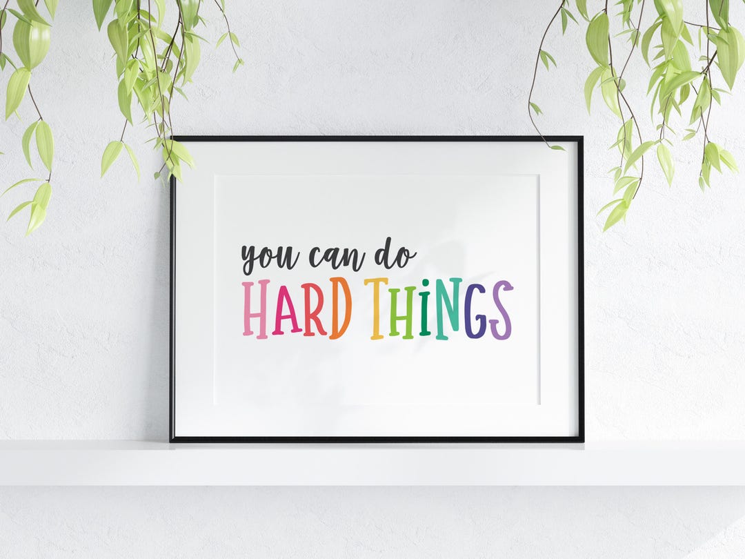 You Can Do Hard Things Art Print | Encouragement Wall Art | the Honaker ...