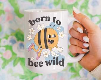 Born To Bee Wild Funny Meme Mug, Cute Retro Pun Coffee Cup, Spring Decor, Work, Office, Novelty Gift for Mom, Sister, Teacher, Terriblay