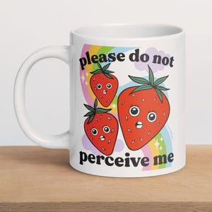Do Not Perceive Me Coffee Mug: Funny Strawberry Tea Cup