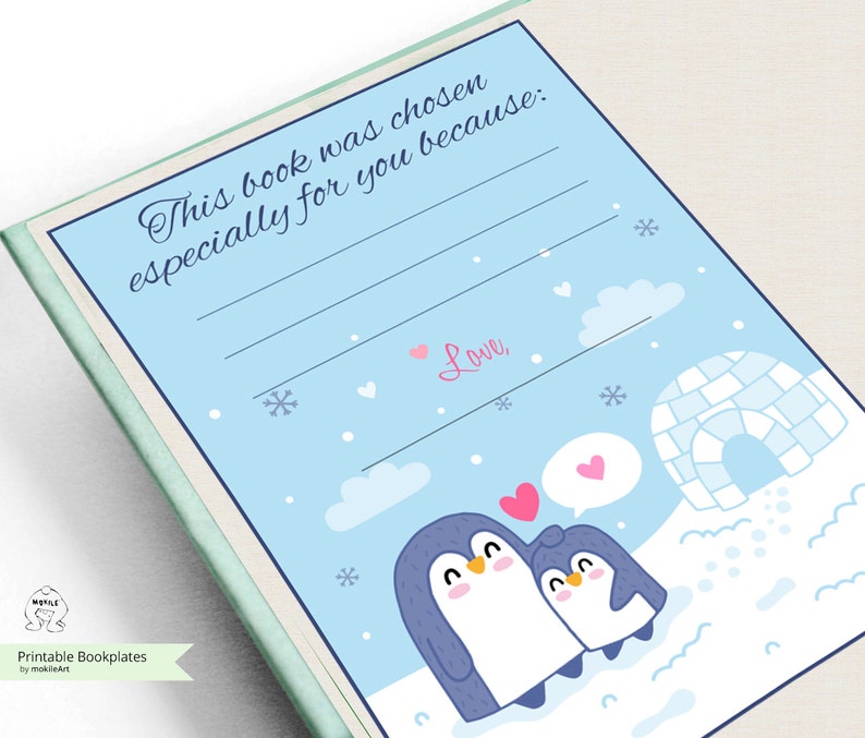 May include: A blue bookplate with a penguin family and an igloo. The text reads "This book was chosen especially for you because: Love,".