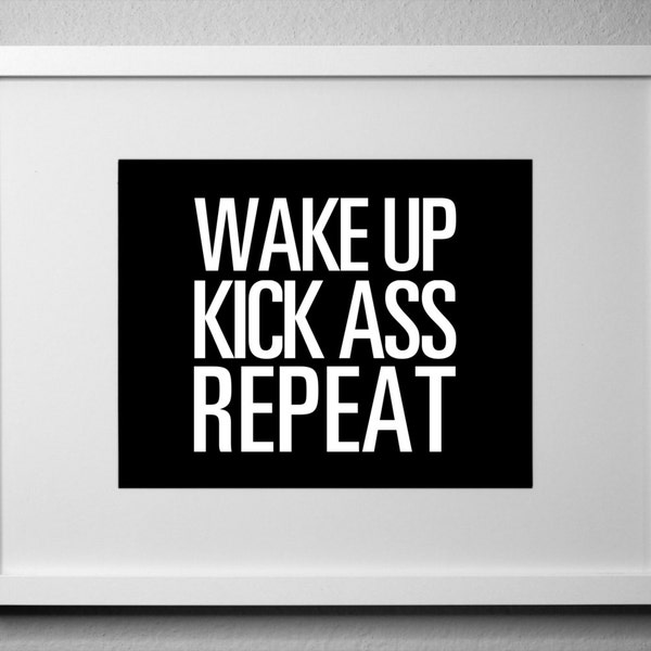 WAKE Up | Kick ASS | REPEAT - inspirational typography poster - quote art - office decor - dorm decor - home office - new year's resolution