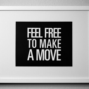 FEEL FREE To Make A MOVE - inspirational typography poster - quote art - office decor - dorm decor - home office - new year&#39;s resolution