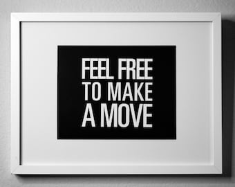 FEEL FREE To Make A MOVE - inspirierendes Typografie Poster - Zitat Kunst - Büro Deko - Wohnheim Dekor - Home Office - Neujahrsvorsatz