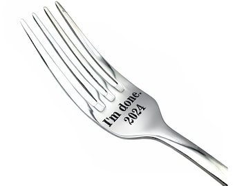 Stick a Fork in Me I'm Done, Retirement Fork, stainless steel, I'm done fork, divorce, graduation, 2024, gift for boss
