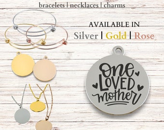 One Loved Mother, Stainless Steel Laser Engraved Charm, expandable bracelet, necklace, 20mm round charm, Mother's Day, mother gift