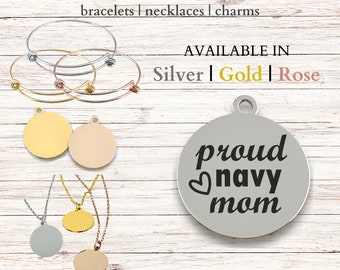 Proud Navy Mom, Stainless Steel Laser Engraved Charm, expandable bracelet, necklace, 20mm round charm, Navy Mother, Mom to a Sailor