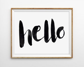 Quote Print - Hello Typography Art Print. Modern Home Decor. Hand Painted Font. Black and White. Minimalist