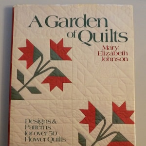 A Garden of Quilts, 157 Pages, Hard Cover, Excellent Condition