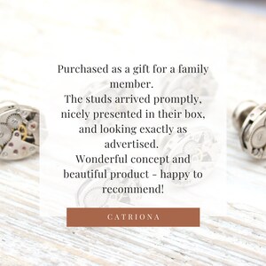 May include: A customer review for a pair of silver watch part cufflinks. The review states "Purchased as a gift for a family member. The studs arrived promptly, nicely presented in their box, and looking exactly as advertised. Wonderful concept and beautiful product - happy to recommend!" The review is signed "CATRIONA".