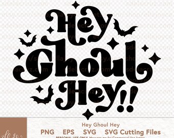 Hey Ghoul SVG, Hey Ghoul PNG, Hey Ghoul Shirt, Halloween SVG, Halloween Shirt svg, Hey Girl Hey svg, halloween png eps svg, bat svg