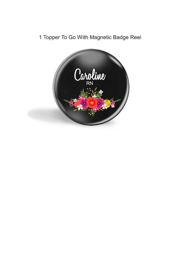 Interchangeable Badge Reel Magnetic Badge Reel Topper Personalized Topper Badge Badge Reel Topper Badge Reel Nurse Badge Reel