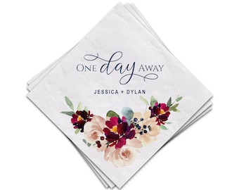 Floral Wedding Rehearsal One Day Away Personalized Cocktail Napkins, Luncheon Napkins Also Available