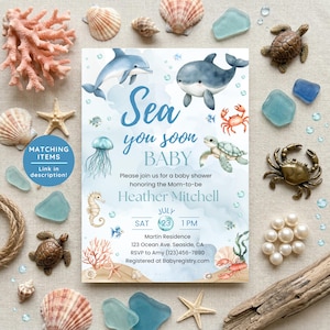 May include: A baby shower invitation with a nautical theme. The invitation features watercolor illustrations of dolphins, a jellyfish, and a seahorse. The text reads "Sea you soon BABY" and includes event details.