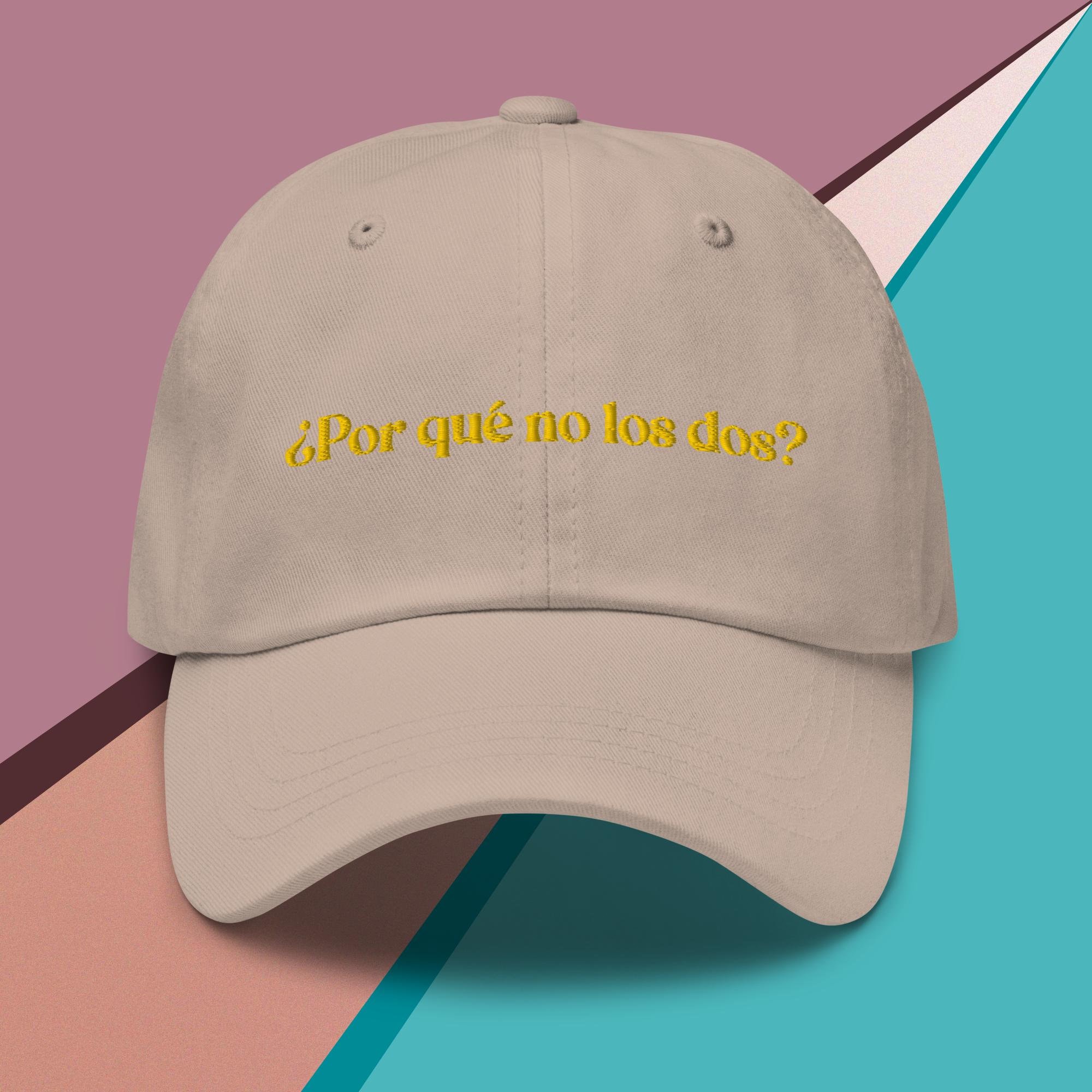 Por Que No Los Dos Hat Multiple Colors Embroidered Dad Hat Etsy