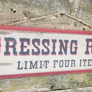 Dressing Room, Limit 4 Items, Western, Antiqued, Rustic Wooden Sign