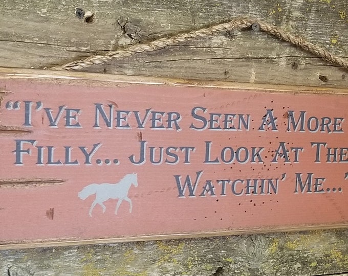 I've Never Seen A More Intelligent Filly... Woodrow F. Call, Lonesome Dove, Western, Antiqued, Rustic, Wooden Sign