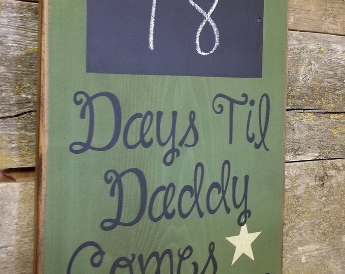 Chalkboard Daddy Military Hero Countdown, Wooden, Rustic, Antiqued, Western Wooden Sign