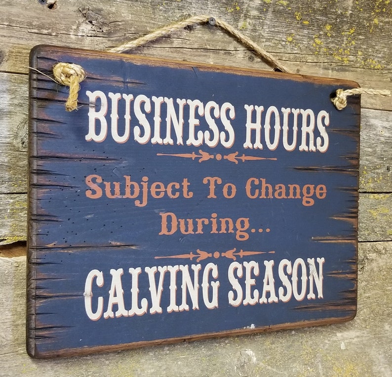 Business Hours Subject To Change During Calving and Haying