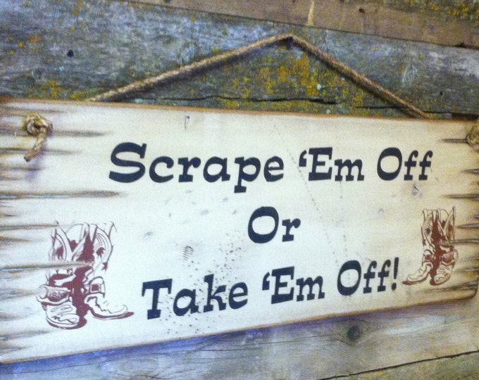 Scrape Em Off Or Take Em Off, Western, Antiqued Wooden Sign