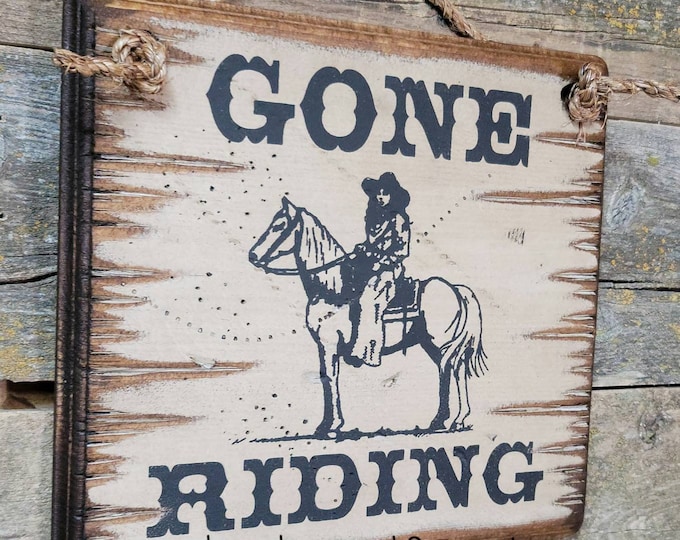 Gone Riding, Western, Antiqued, Wooden Sign