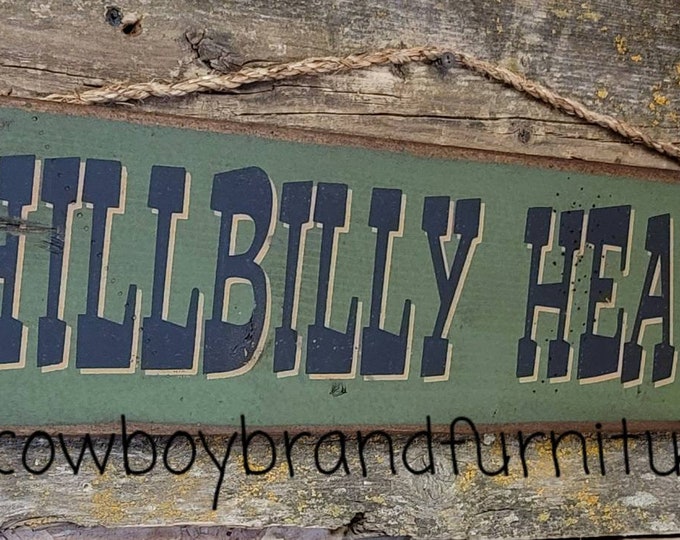 Hillbilly Heaven, Antiqued, Rustic, Lodge, Cabin, Western, Wooden Sign