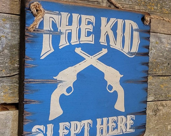 The Kid Slept Here, Western, Antiqued, Wooden Sign