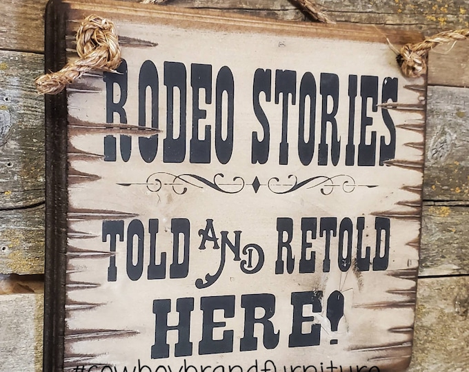 Rodeo Stories, Told And Retold Here, Western, Antiqued, Wooden Sign