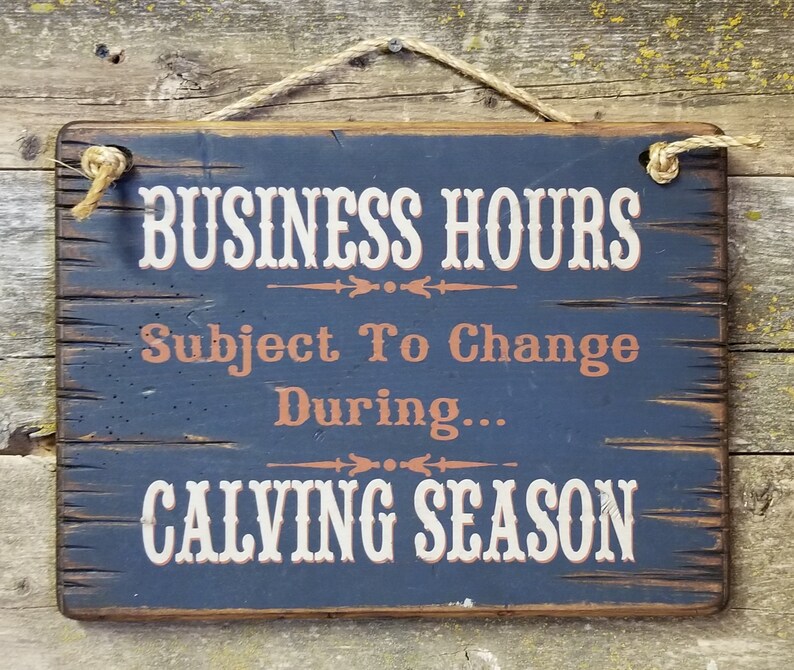 Business Hours Subject To Change During Calving and Haying