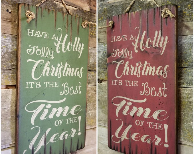 Have A Holly Jolly Christmas, Its The Best Time Of The Year! Christmas, Rustic, Antiqued, Wooden Christmas Song, Sign
