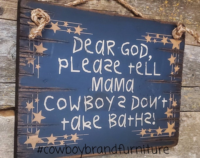Dear God, Please Tell Mama Cowboys Don't Take Baths, Cute, Western, Little Cowboy, Wooden Sign