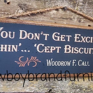 No te emociones por nada... excepto por las galletas, Woodrow F. Call, Lonesome Dove, Western, Antiqued, Rustic, Wooden Sign