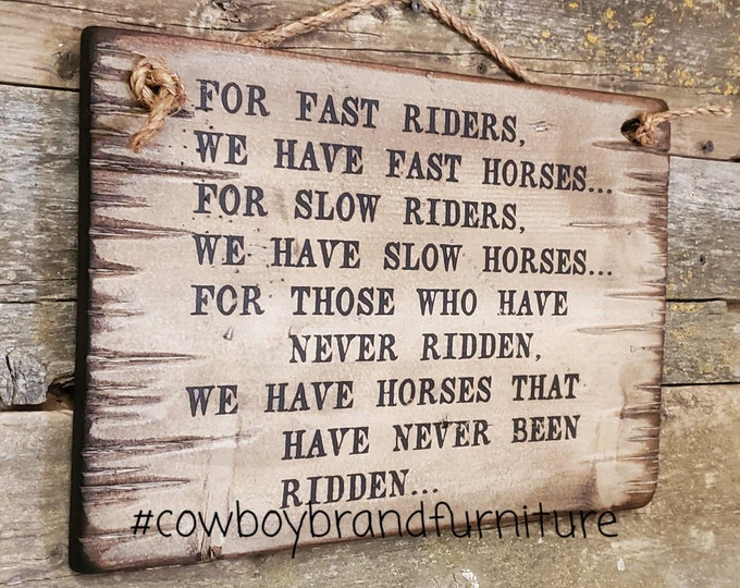 For Fast Riders, We Have Fast Horses... For Slow Riders We Have Slow Horses, Humorous, Western, Wooden Sign