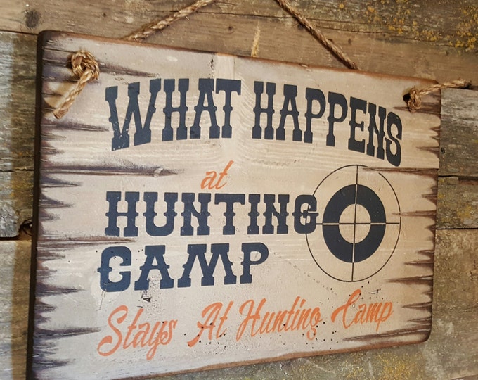 What Happens At Hunting Camp, Stays At Hunting Camp, Rustic, Lodge, Hunting Camp, Western, Wooden Sign